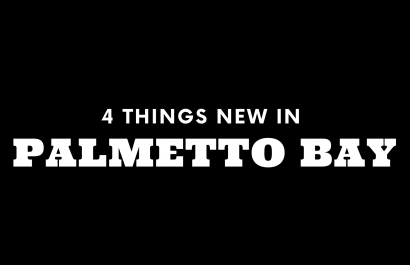 4 Things New in Palmetto Bay!